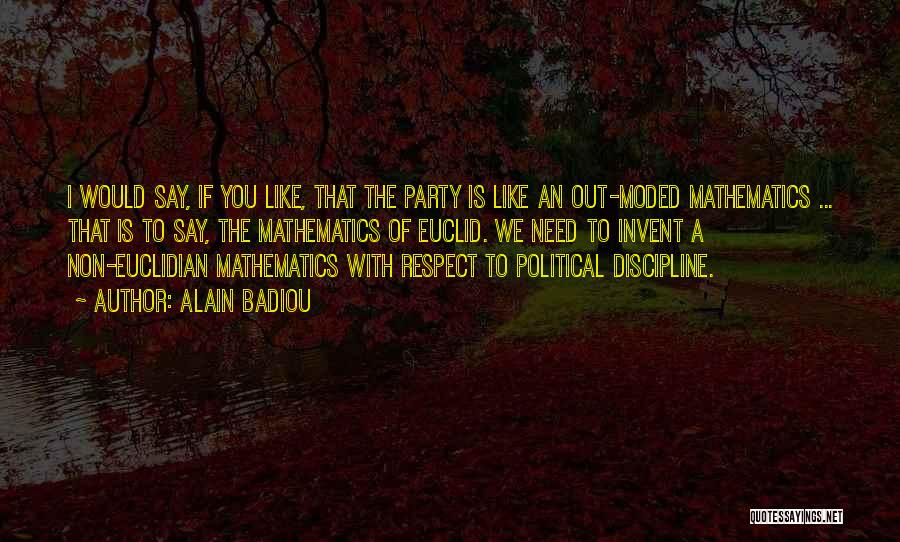 All I Need Is Respect Quotes By Alain Badiou
