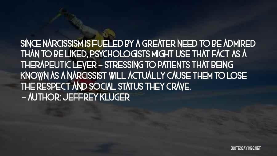 All I Need Is Respect Quotes By Jeffrey Kluger