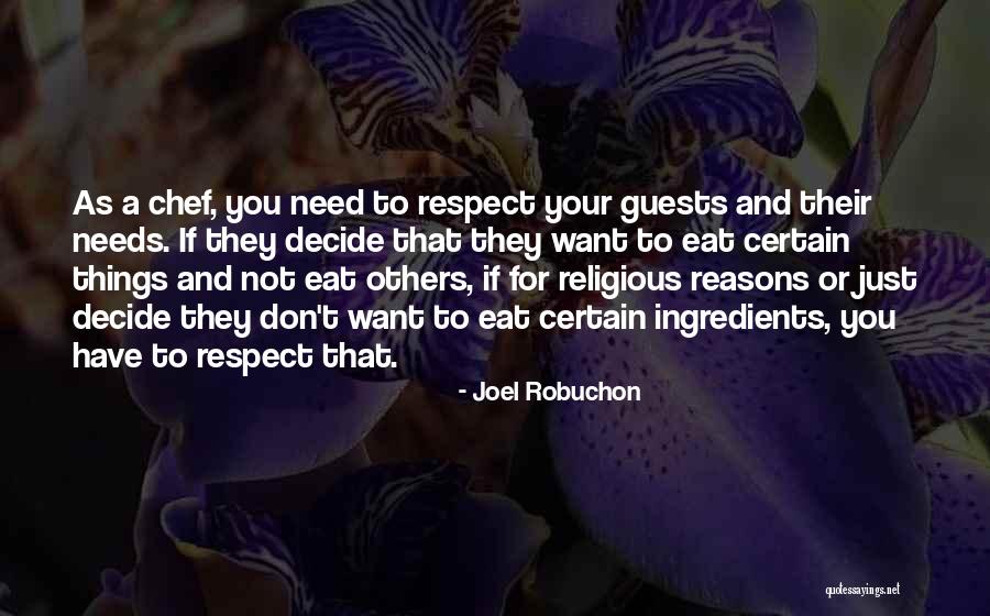 All I Need Is Respect Quotes By Joel Robuchon