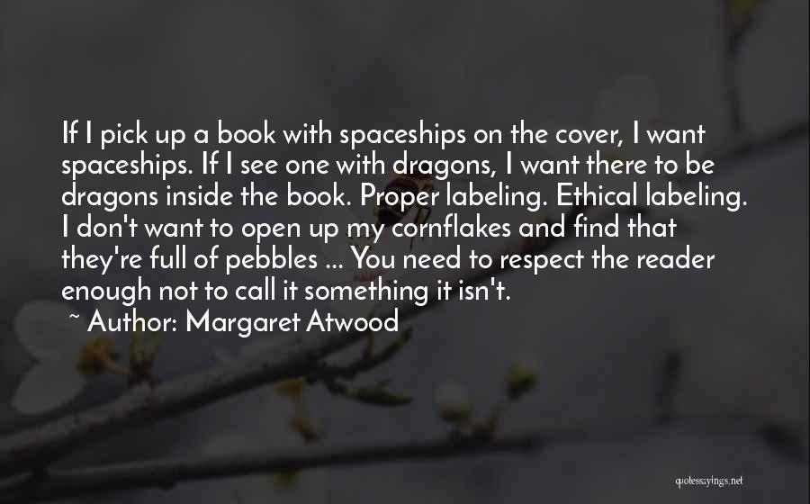 All I Need Is Respect Quotes By Margaret Atwood