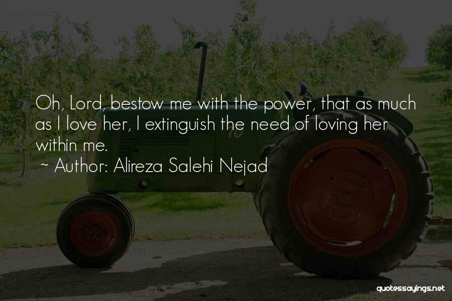 All I Need Is You Lord Quotes By Alireza Salehi Nejad