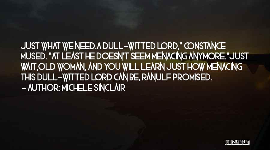 All I Need Is You Lord Quotes By Michele Sinclair