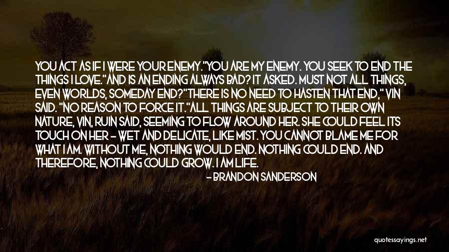 All I Need Is Your Love Quotes By Brandon Sanderson