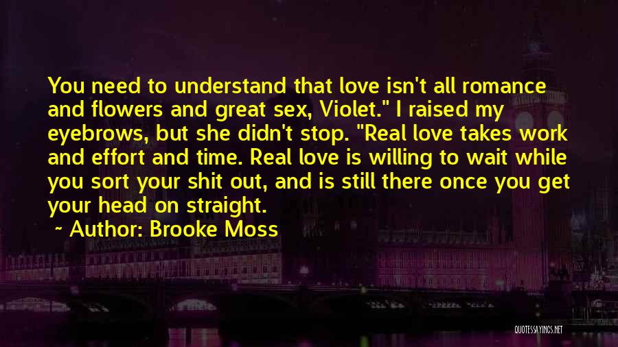 All I Need Is Your Love Quotes By Brooke Moss