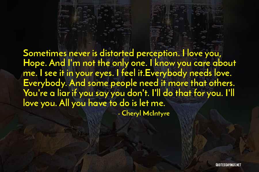 All I Need Is Your Love Quotes By Cheryl McIntyre All I Need Is Your Love Quotes By Cheryl McIntyre