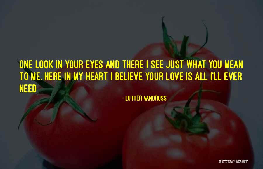 All I Need Is Your Love Quotes By Luther Vandross