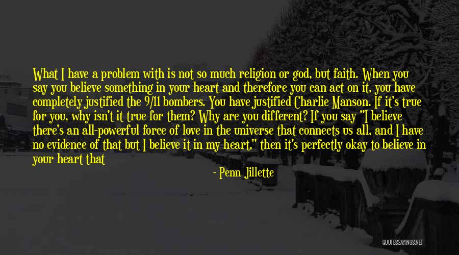 All I Need Is Your Love Quotes By Penn Jillette All I Need Is Your Love Quotes By Penn Jillette