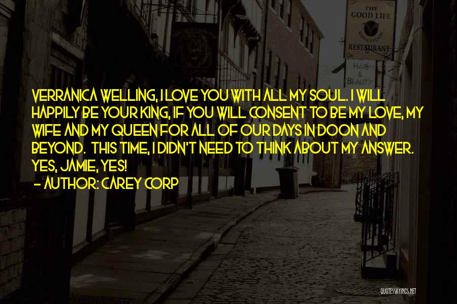All I Need Love Quotes By Carey Corp