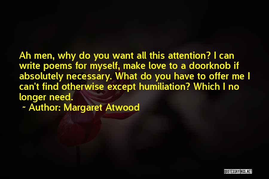 All I Need Love Quotes By Margaret Atwood