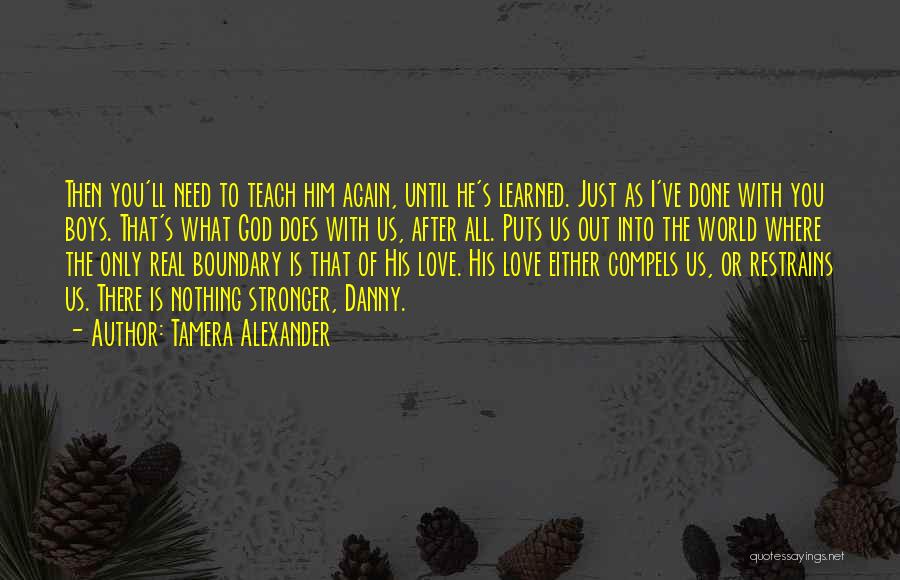 All I Need Love Quotes By Tamera Alexander