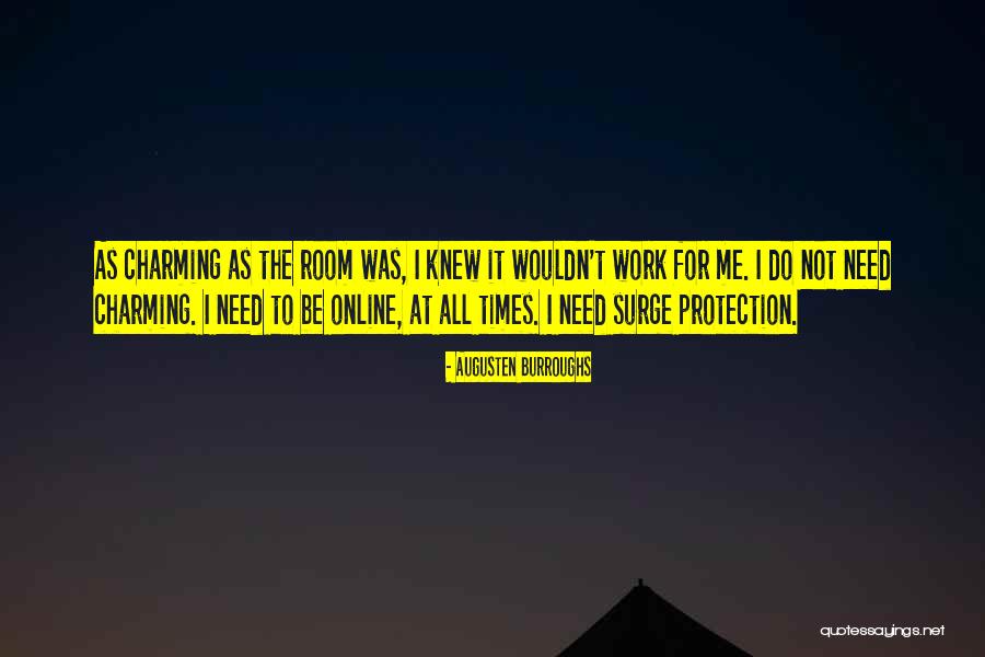 All I Need Quotes By Augusten Burroughs All I Need Quotes By Augusten Burroughs