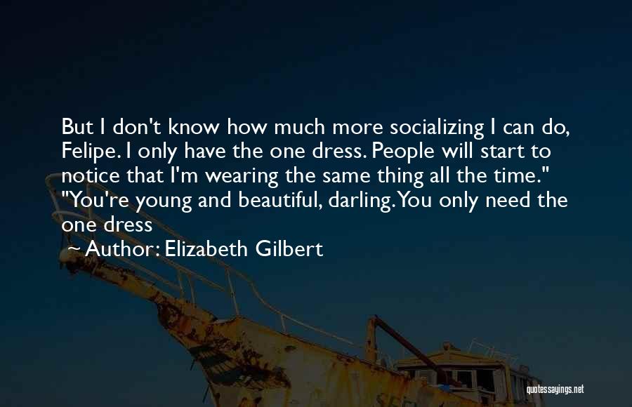 All I Need To Know Quotes By Elizabeth Gilbert