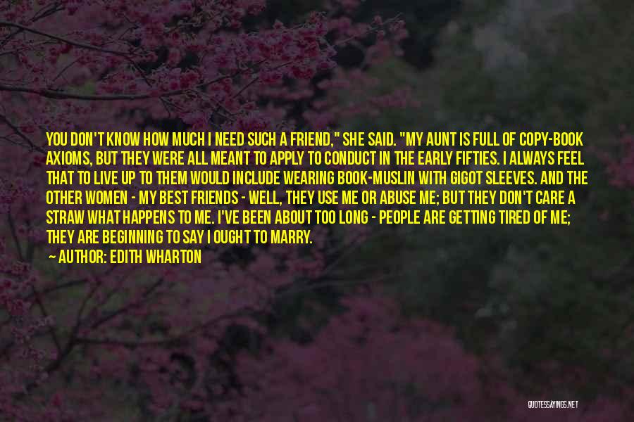 All I Need's A Friend Quotes By Edith Wharton