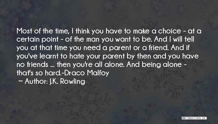 All I Need's A Friend Quotes By J.K. Rowling