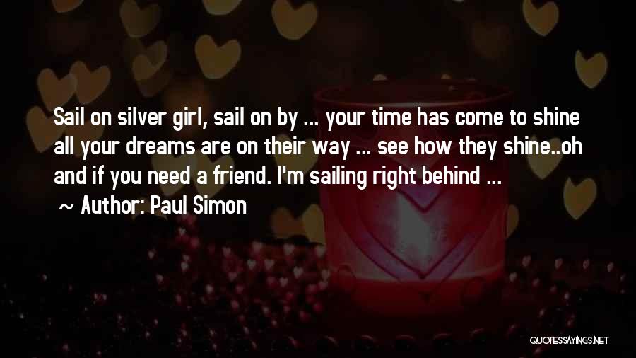 All I Need's A Friend Quotes By Paul Simon