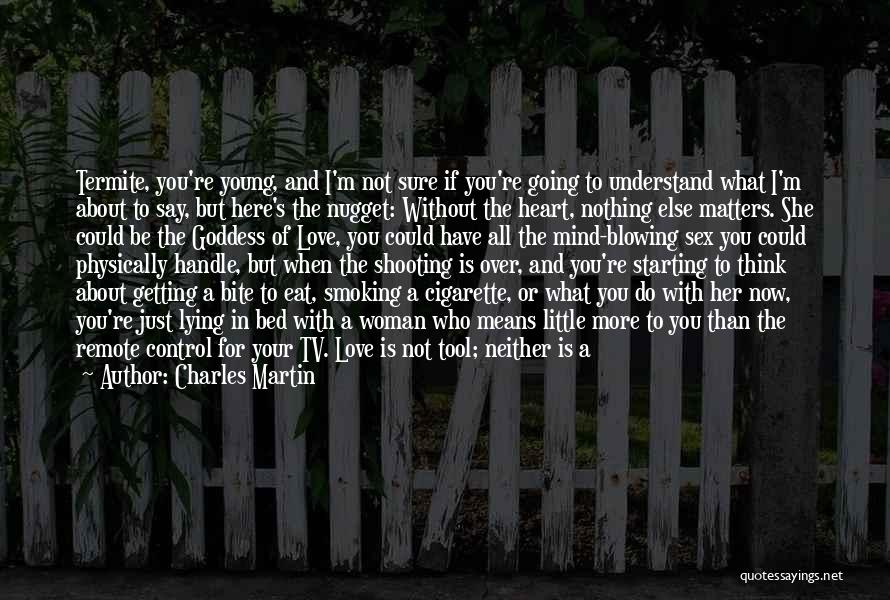 All I Need's A Little Love Quotes By Charles Martin