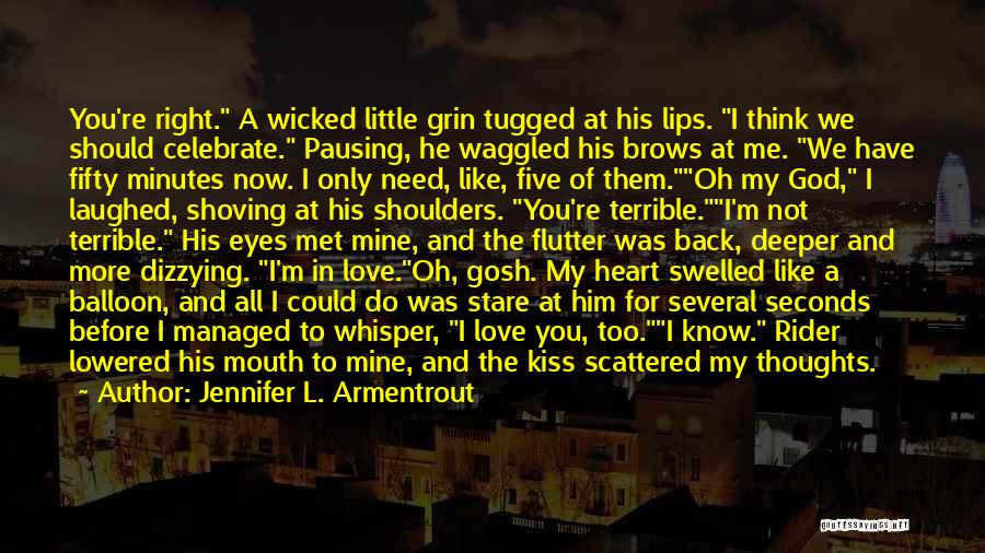 All I Need's A Little Love Quotes By Jennifer L. Armentrout