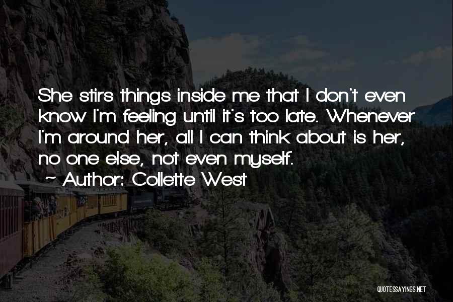 All I Think About Is Her Quotes By Collette West