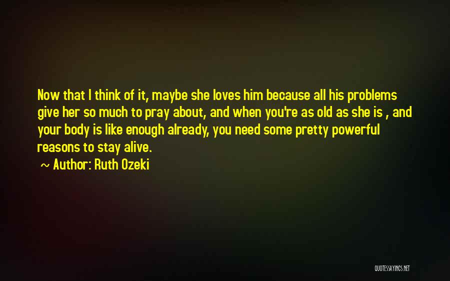 All I Think About Is Her Quotes By Ruth Ozeki