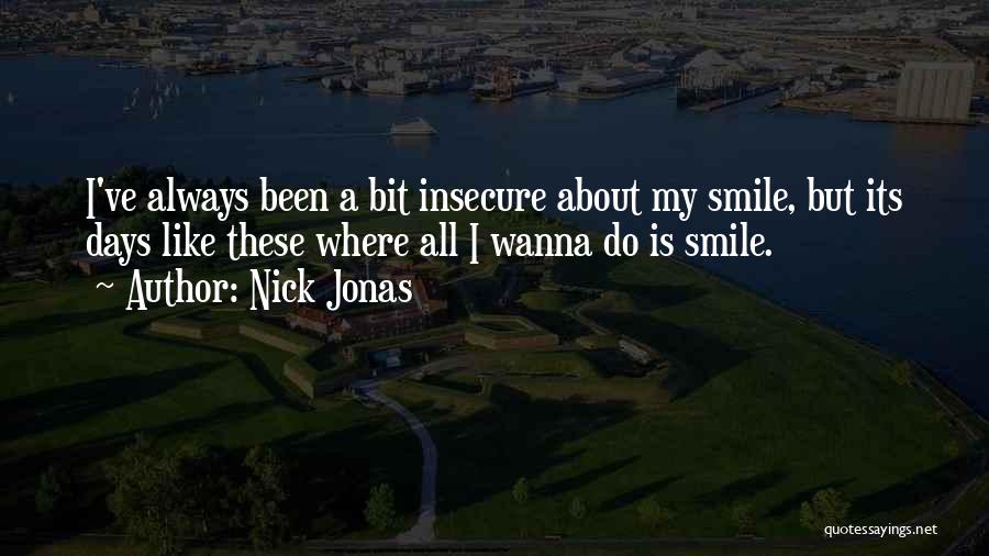 All I Wanna Do Quotes By Nick Jonas