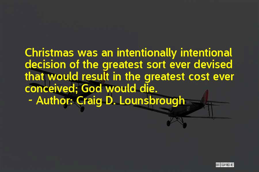 All I Want For Christmas Is Him Quotes By Craig D. Lounsbrough