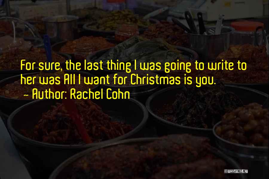 All I Want For Christmas Is You Quotes By Rachel Cohn