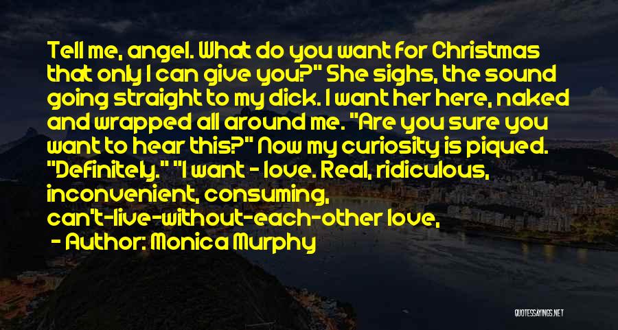 All I Want For Christmas Quotes By Monica Murphy