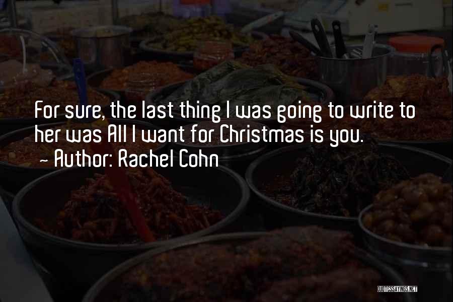 All I Want For Christmas Quotes By Rachel Cohn