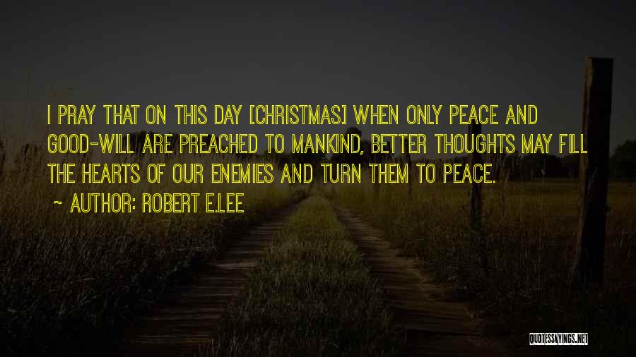 All I Want For Christmas Quotes By Robert E.Lee