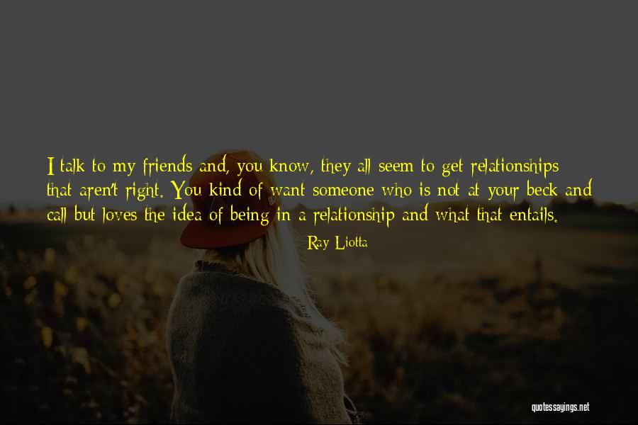 All I Want In A Relationship Quotes By Ray Liotta All I Want In A Relationship Quotes By Ray Liotta