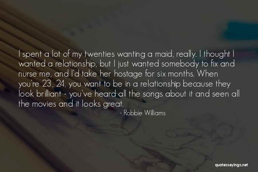 All I Want In A Relationship Quotes By Robbie Williams All I Want In A Relationship Quotes By Robbie Williams