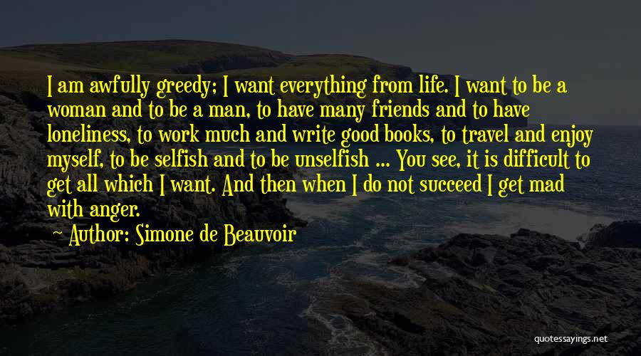 All I Want Is A Good Man Quotes By Simone De Beauvoir