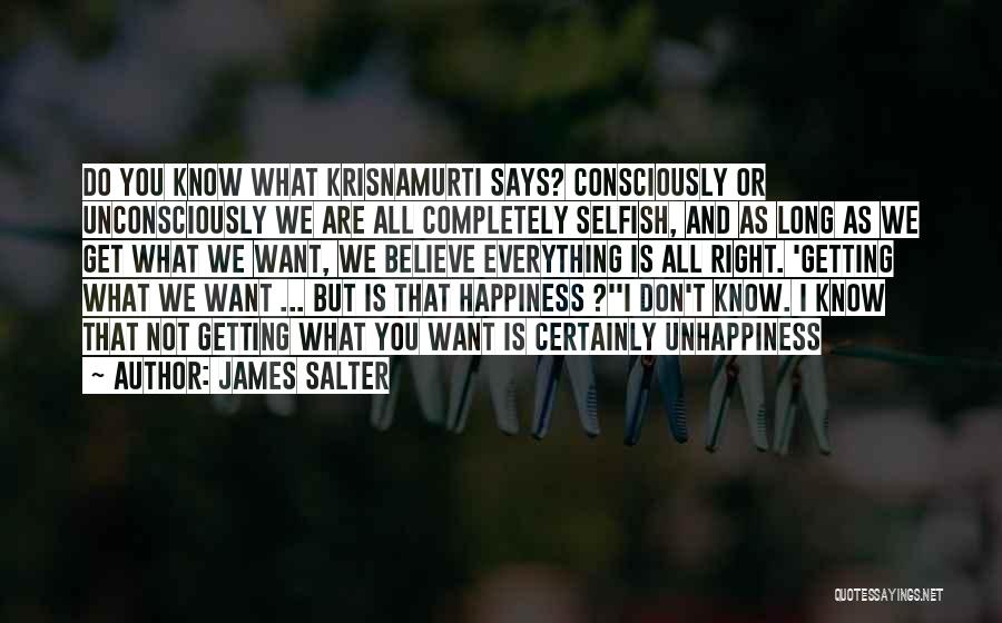 All I Want Is Happiness Quotes By James Salter