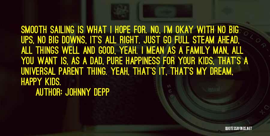All I Want Is Happiness Quotes By Johnny Depp