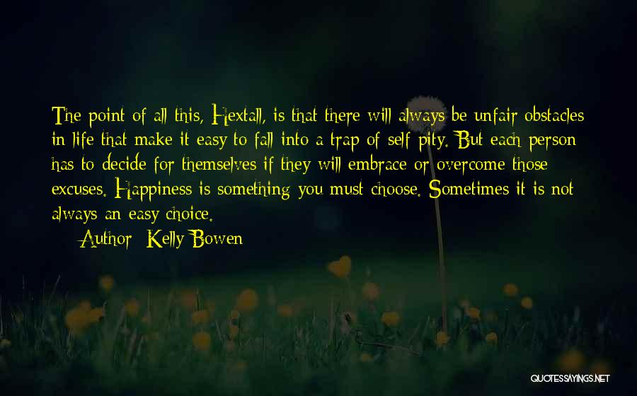 All I Want Is Happiness Quotes By Kelly Bowen