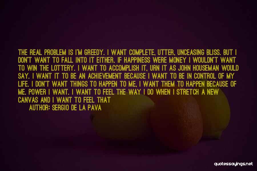 All I Want Is Happiness Quotes By Sergio De La Pava