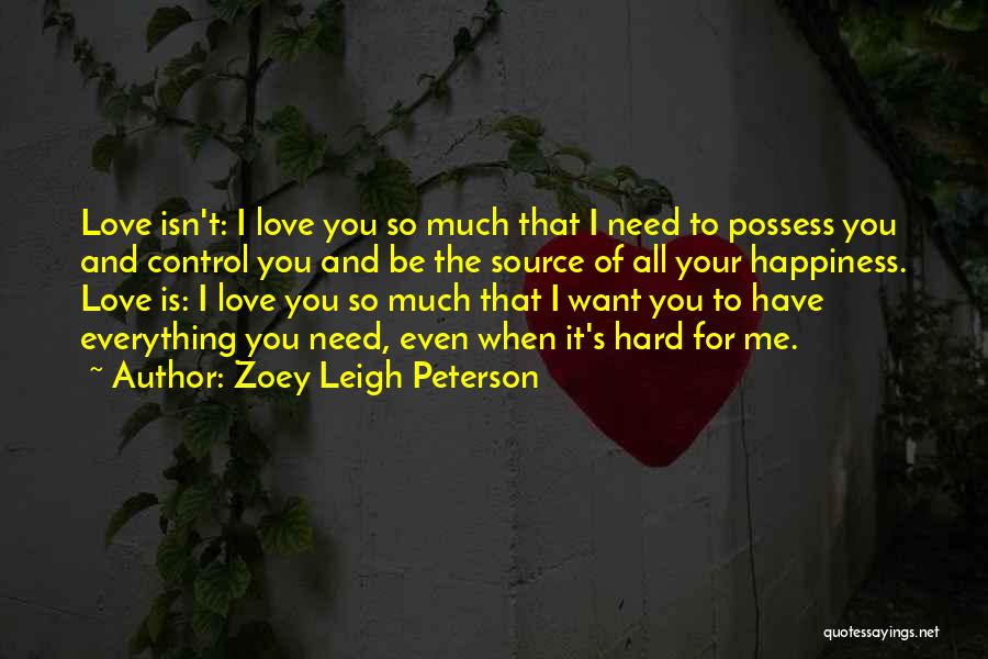 All I Want Is Happiness Quotes By Zoey Leigh Peterson