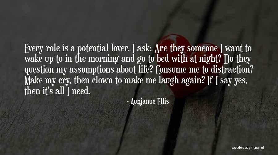 All I Want Is My Bed Quotes By Aunjanue Ellis All I Want Is My Bed Quotes By Aunjanue Ellis