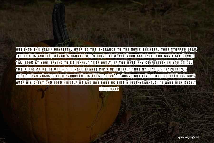 All I Want Is My Bed Quotes By J.R. Ward All I Want Is My Bed Quotes By J.R. Ward