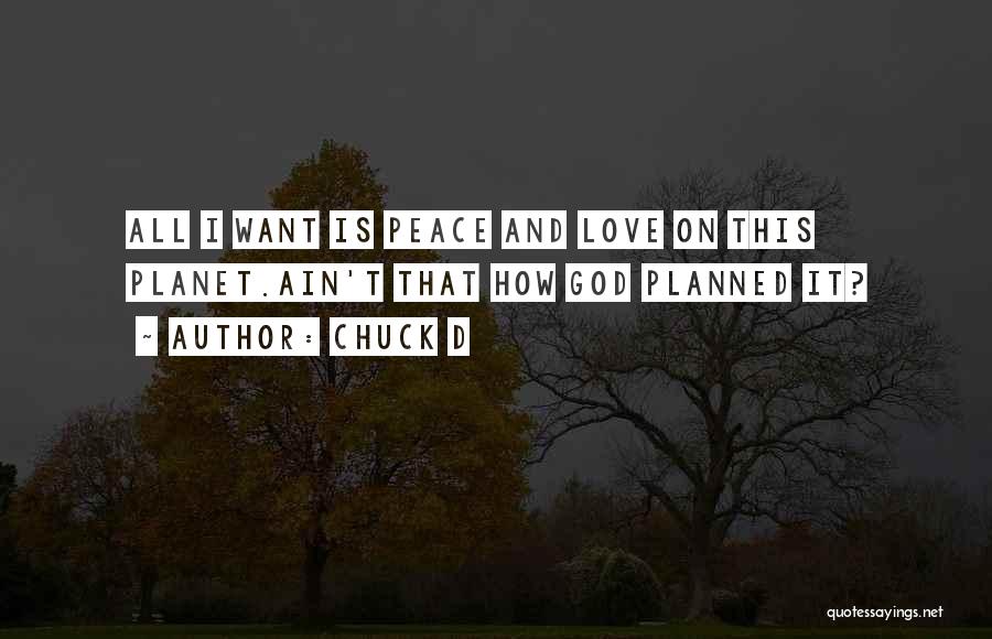 All I Want Is Peace Quotes By Chuck D