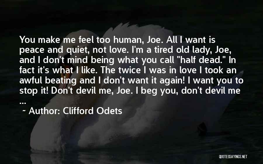 All I Want Is Peace Quotes By Clifford Odets
