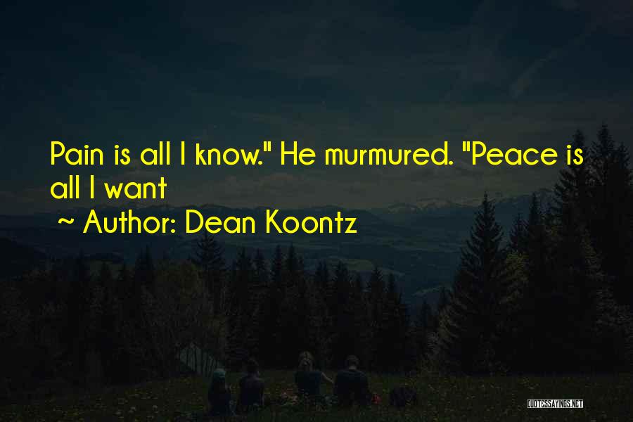 All I Want Is Peace Quotes By Dean Koontz