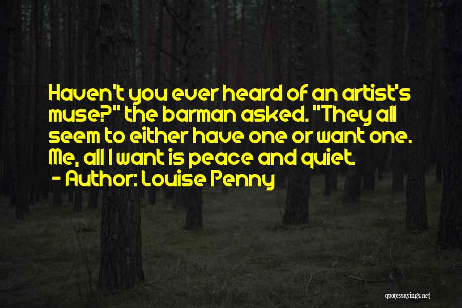 All I Want Is Peace Quotes By Louise Penny