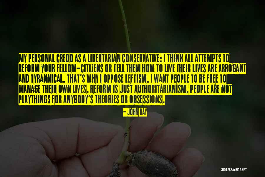 All I Want Is To Be Free Quotes By John Ray All I Want Is To Be Free Quotes By John Ray
