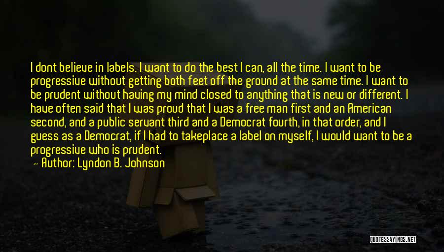 All I Want Is To Be Free Quotes By Lyndon B. Johnson