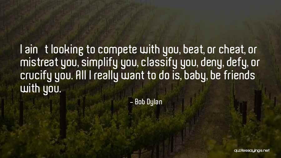 All I Want Is You Baby Quotes By Bob Dylan