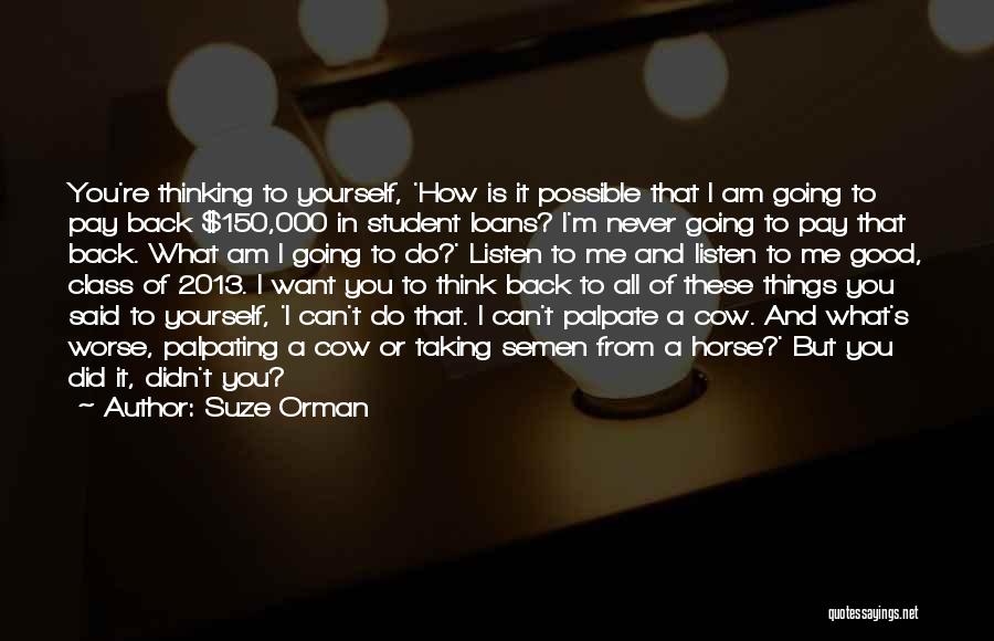 All I Want Is You Back Quotes By Suze Orman