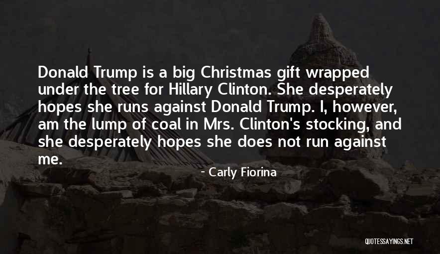 All I Want Is You For Christmas Quotes By Carly Fiorina