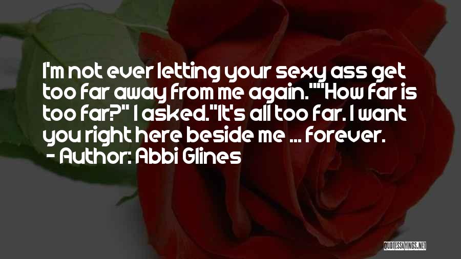 All I Want Is You Forever Quotes By Abbi Glines