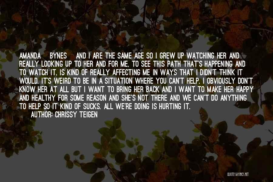 All I Want Is You Happy Quotes By Chrissy Teigen